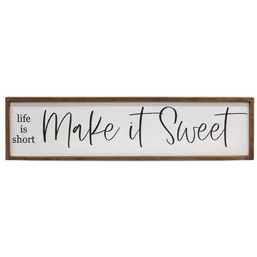 Life Is Short Make It Sweet 36" Framed Sign