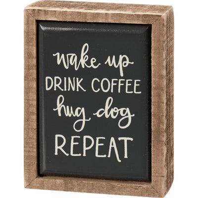 Wake Up Drink Coffee Hug Dog Mini Box Sign