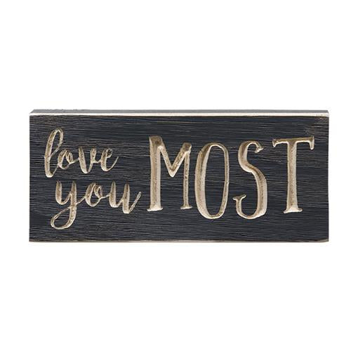Love You Most Engraved Sign, 3.5"x 8"