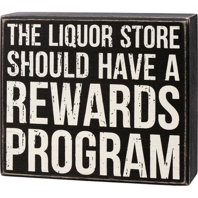 💙 Liquor Store Should Have A Rewards Program Box Sign