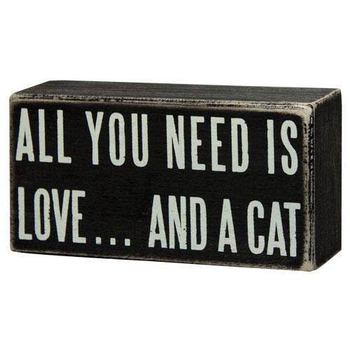 All You Need is Love... And a Cat - Wooden Block Sign