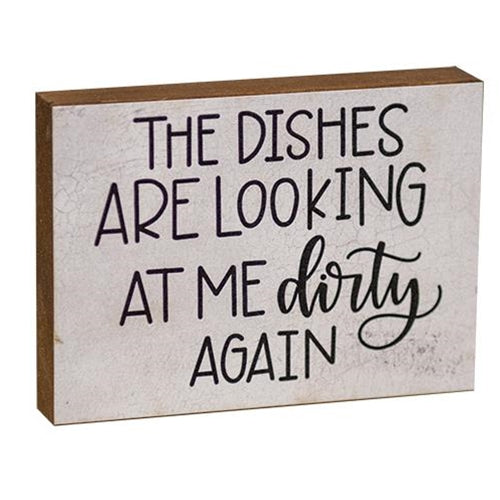 The Dishes Are Looking At Me Dirty Again Mini Block Sign