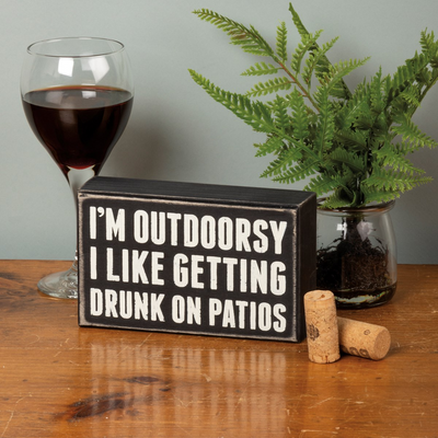 I'm Outdoorsy I Like Getting Drunk on Patios Small Box Sign