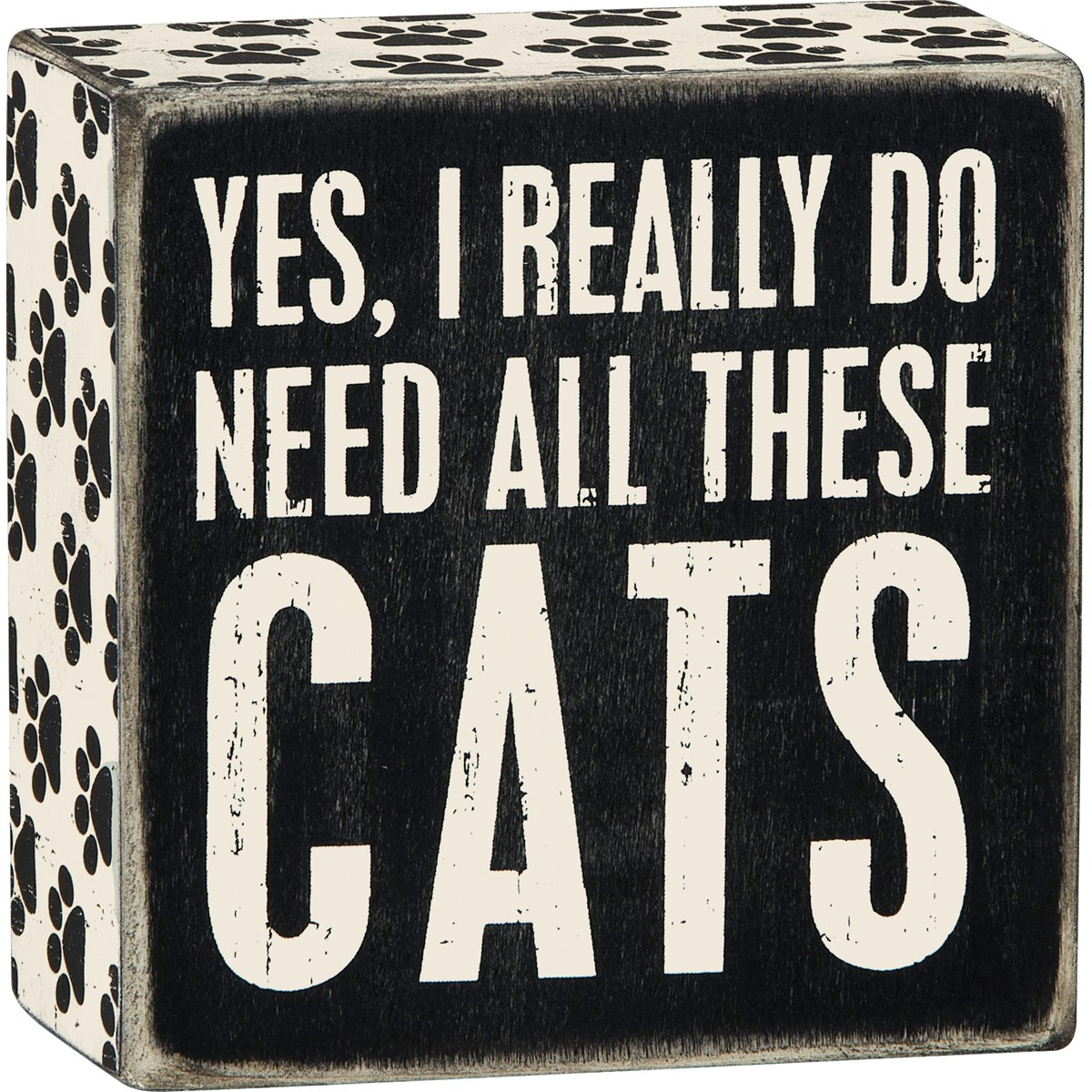 Yes, I Really Do Need All These Cats 4" Box Sign