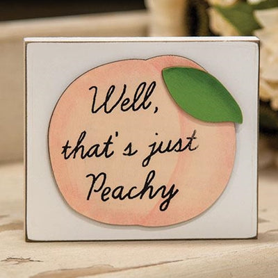 💙 Well That's Just Peachy 4" Wooden Block Sign