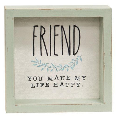 Friend You Make My Life Happy Distressed Small Box Sign