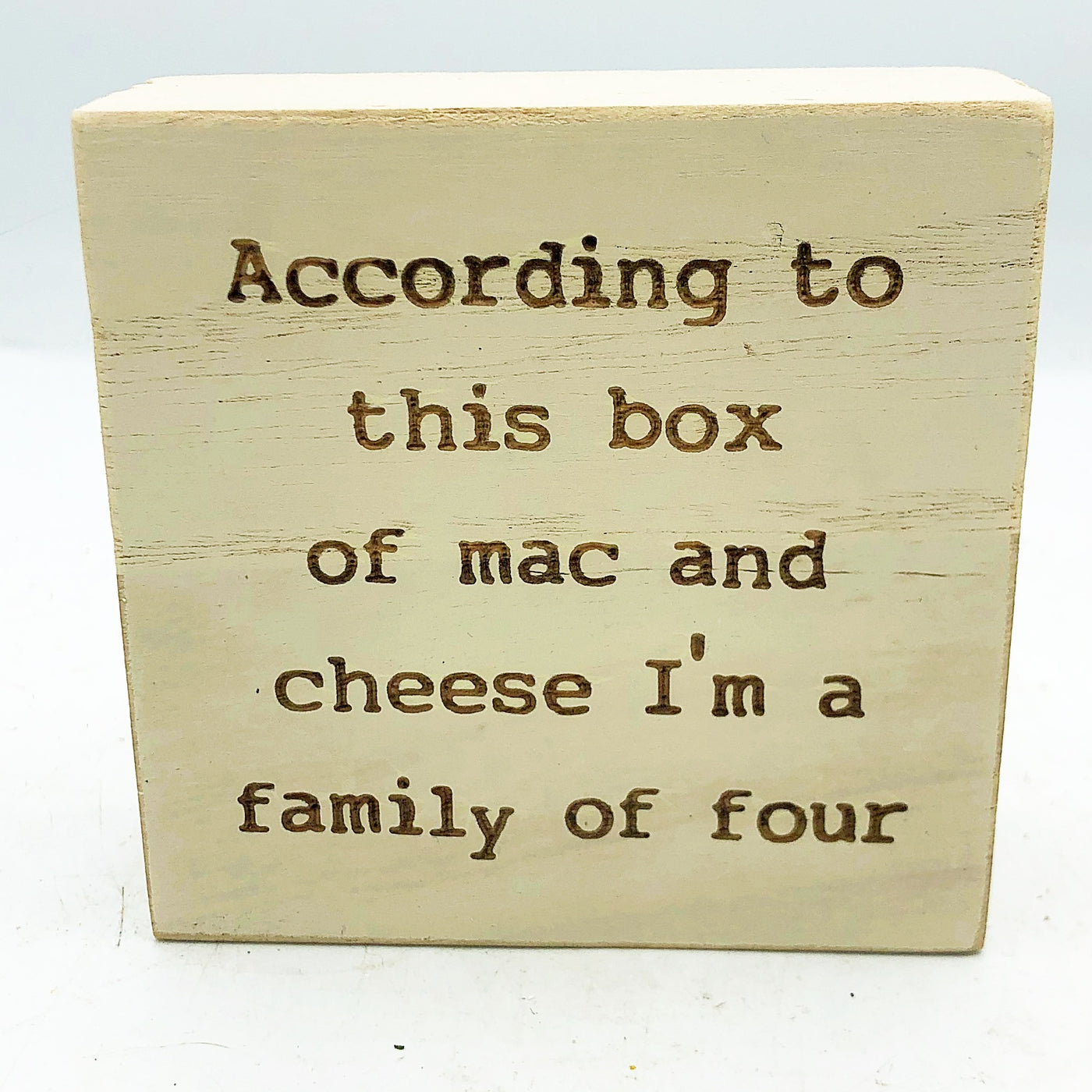 According To This Box I'm A Family of Four 4" Engraved Block Sign