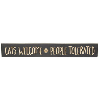 Cats Welcome, People Tolerated Engraved 24" Sign