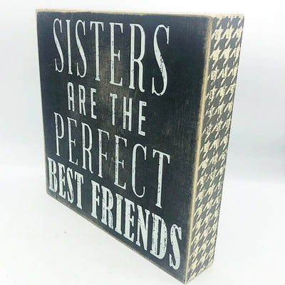 Sisters Are The Perfect Best Friends 9" Boxed Sign