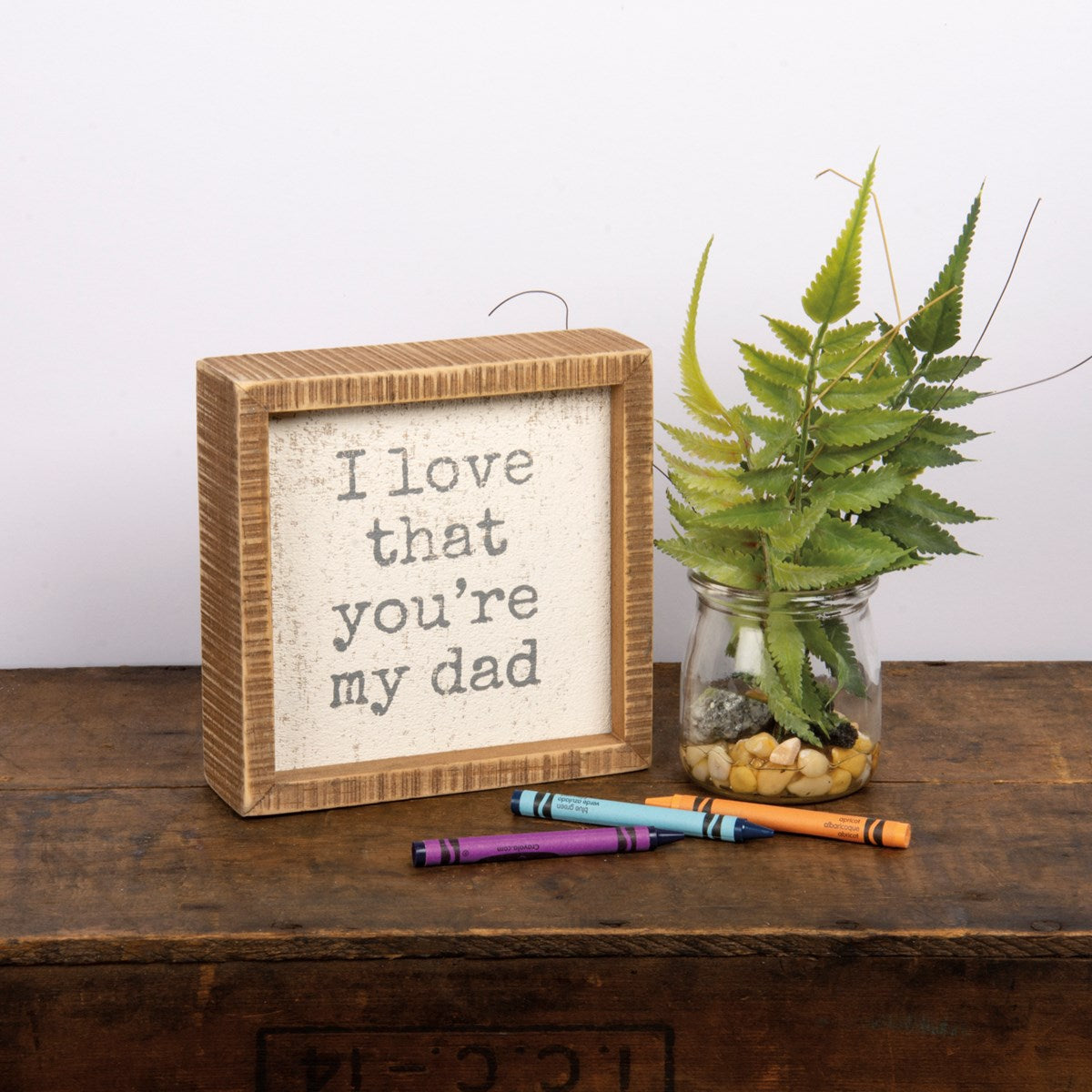 I Love That You're My Dad Small Insert Box Sign