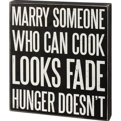 Marry Someone Who Can Cook Looks Fade Hunger Doesn't 11.5" H