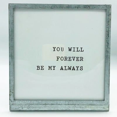 Surprise Me Sale 🤭 You Will Forever Be My Always 6" Square Tin Tabletop Sign