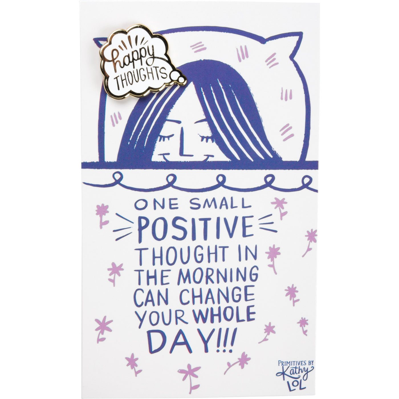 HAPPY BIRTHDAY🎂 💙 One Small Positive Thought Can Change Your Whole Day Enamel Pin