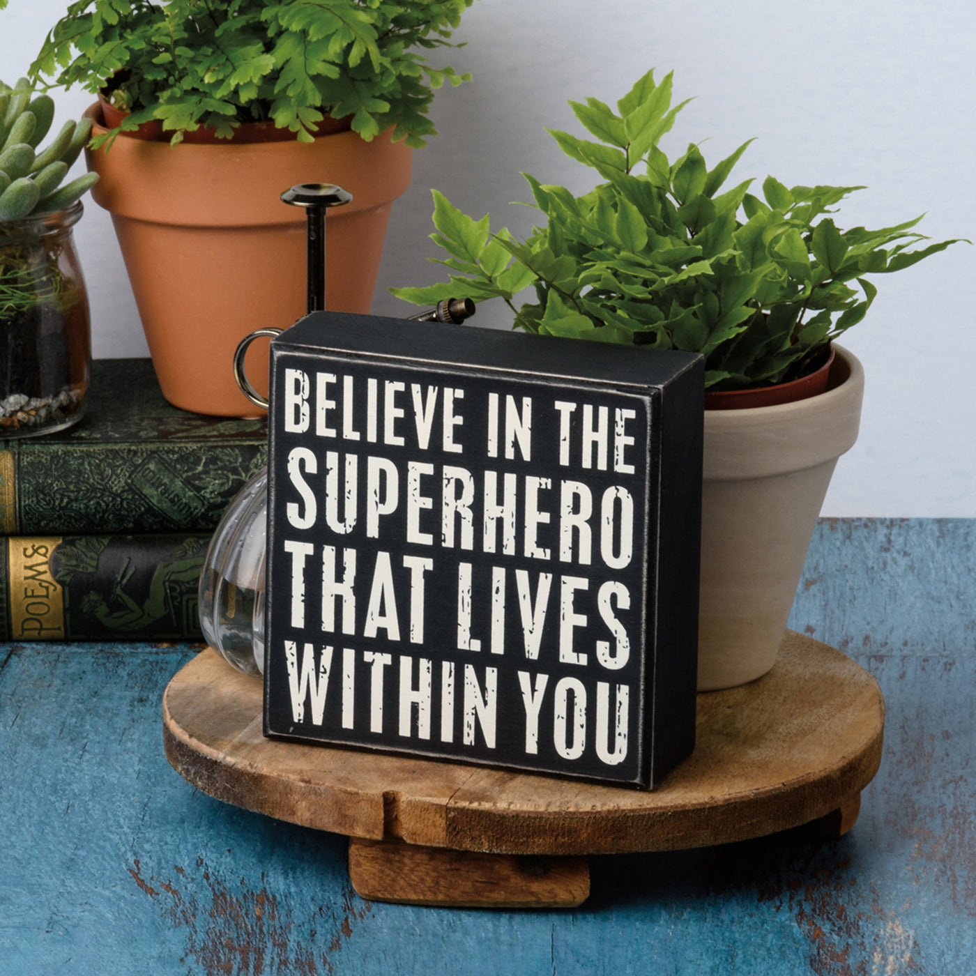 Believe In The Superhero Within You Box Sign