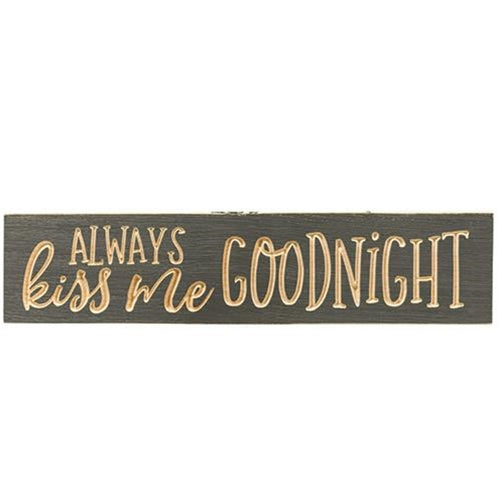 💙 Always Kiss Me Goodnight 16" Engraved Sign, Iron Ore